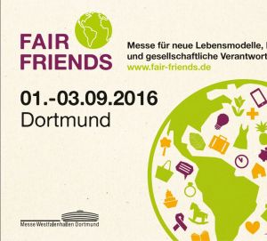 Unser Messetipp: FAIR FRIENDS - Dortmunder Messe als Highlight im Jahreskalender für Nachhaltigkeit